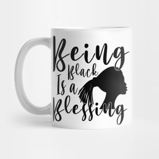 Being Black Is A Blessing, Black Woman, Black Mother, Black History Mug